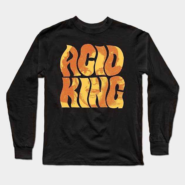 Acid King Long Sleeve T-Shirt by sansxartco